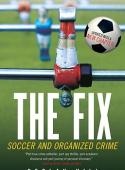 THE FIX. Soccer and Organized Crime 