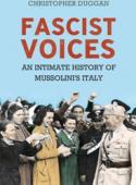 FASCIST VOICES: A History of Fascism in Italy 1919-1945